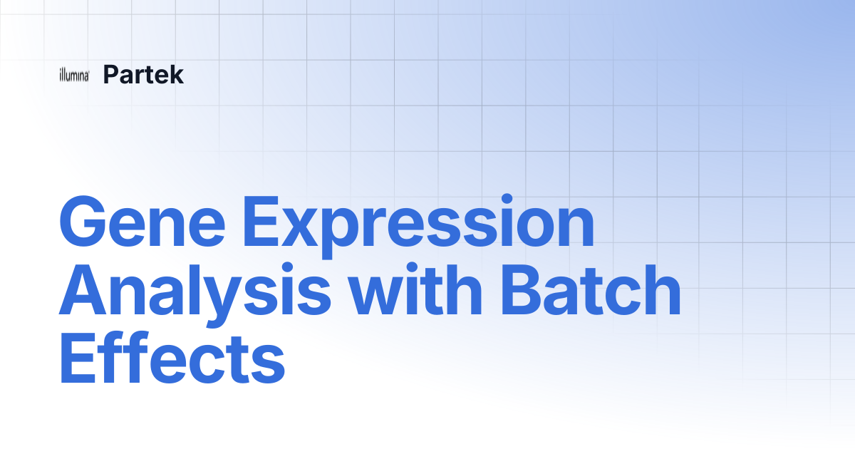 Gene Expression Analysis with Batch Effects | Partek