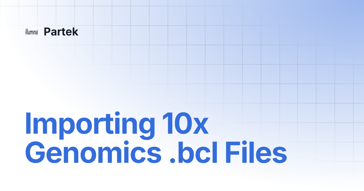 Importing 10x Genomics .bcl Files | Partek